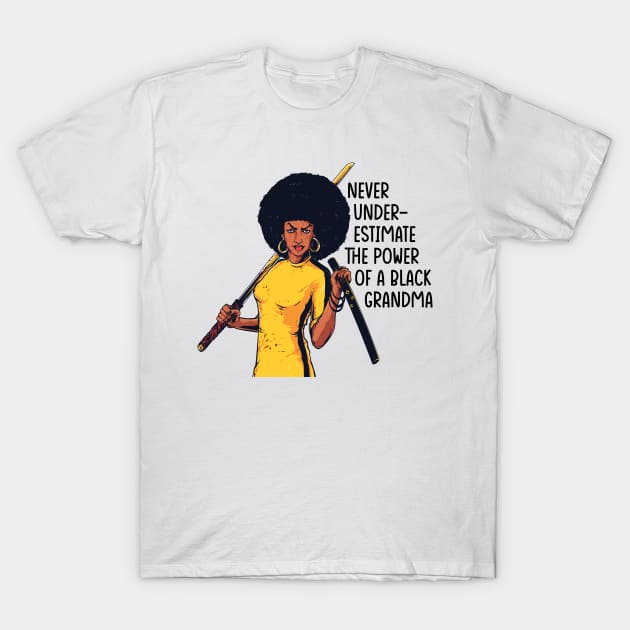 Never Underestimate the Power of a Grandma T-Shirt by UrbanLifeApparel